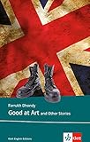 Good at Art and other stories: Englische Lektüre ab dem 6. Lernjahr. Originaltext mit Annotationen (Klett English Editions) by Farrukh Dhondy