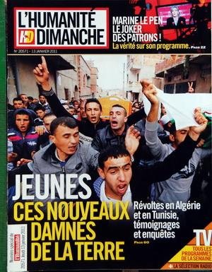 HUMANITE DIMANCHE [No 20571] du 13/01/2011 - MARINE LE PEN - LE JOKER DES PATRONS - JEUNES - CES NOUVEAUX DAMNES DE LA TERRE - REVOLTE EN ALGERIE ET EN TUNISIE - LA GREVE PAIE - LE SORT DES OTAGES / VINCENT DELORY ET ANTOINE DE LEOCOUR ENLEVES AU NIGER ONT ETE ASSASSINES - UN ZOO HUMAIN A PARIS EN 1931 en ligne