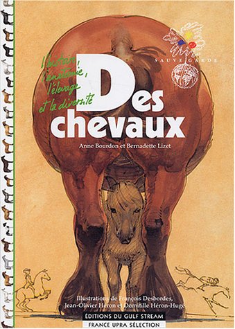 Des chevaux : l'Histoire, l'anatomie, l'élevage et la diversité