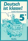 Image de Deutsch ist klasse : 5ème (Guide pédagogique)