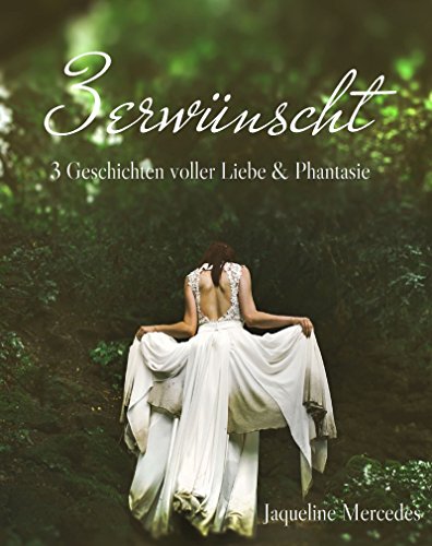 Download Erwünscht: Drei Kurzgeschichten voller Liebe & Phantasie Download Erwünscht: Drei Kurzgeschichten voller Liebe & Phantasie