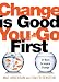 Produktbild Change Is Good...You Go First: 21 Ways to Inspire Change