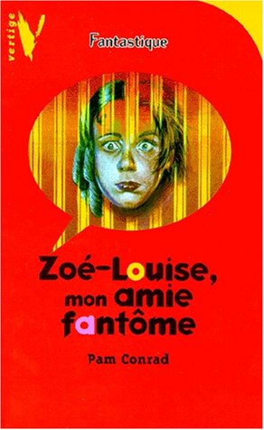 couverture de : Zo&eacute;-Louise, mon amie fant&ocirc;me