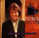 Meine Lieder Streicheln Dich - Patrick Lindner