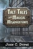 Image de Talt Tales and Magical Misadventures (English Edition)