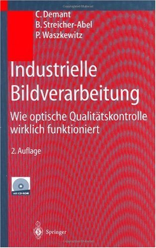 Download Industrielle Bildverarbeitung: Wie optische Qualitätskontrolle wirklich funktioniert Download Industrielle Bildverarbeitung: Wie optische Qualitätskontrolle wirklich funktioniert