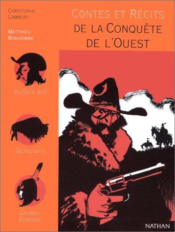 couverture de : Contes et r&eacute;cits de la conqu&ecirc;te de l'Ouest