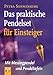 Das praktische Pendelset für Einsteiger: Mit Messingpendel und Pendeltafeln by 