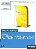 Microsoft Office InfoPath 2007 - Das Handbuch: Mit Sonderteil Forms Server by 