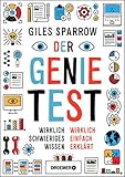 Der Genie-Test: Wirklich schwieriges Wissen wirklich einfach erklärt by Giles Sparrow, Ralf Pannowitsch