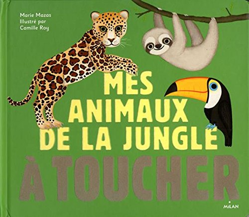 couverture de : Mes animaux de la jungle &agrave; toucher