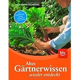 Altes Gärtnerwissen wieder entdeckt von Inga M Richberg (Februar 2010) Gebundene Ausgabe