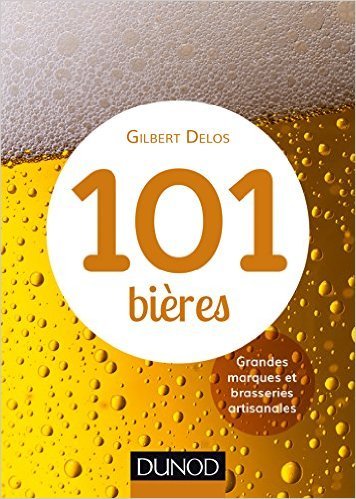 Download 101 bières - 2ed. - Grandes marques et brasseries artisanales de Gilbert Delos ( 19 août 2015 ) Download 101 bières - 2ed. - Grandes marques et brasseries artisanales de Gilbert Delos ( 19 août 2015 )