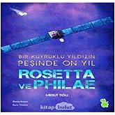 Rosetta ve Philae: Bir Kuyruklu Yıldızın Peşinde 10 Yıl