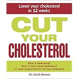 Cut Your Cholesterol: A Three-month Programme to Reducing Cholesterol