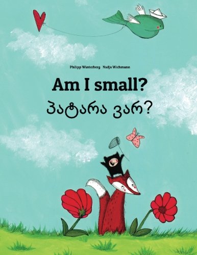 Download Am I small? Patara var?: Children's Picture Book English-Georgian (Bilingual Edition)