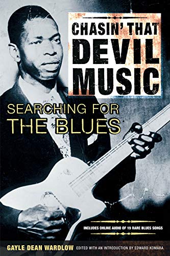 Chasin' That Devil Music: Searching for the Blues livre