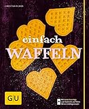 Einfach Waffeln (GU einfach kochen) Einfach Waffeln (GU einfach kochen)