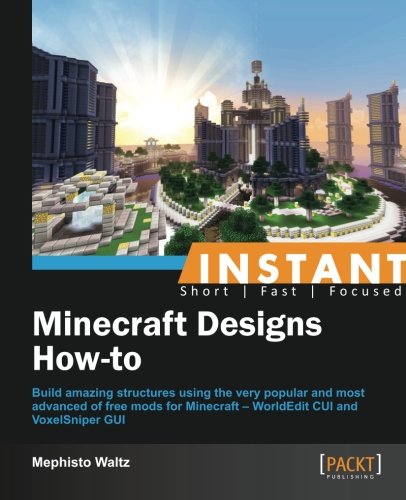 Preisvergleich Produktbild Instant Minecraft Designs How-to (English Edition)