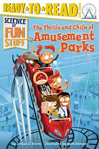 The Thrills and Chills of Amusement Parks: Ready-to-Read Level 3 (with audio recording) (Science of Fun Stuff)
