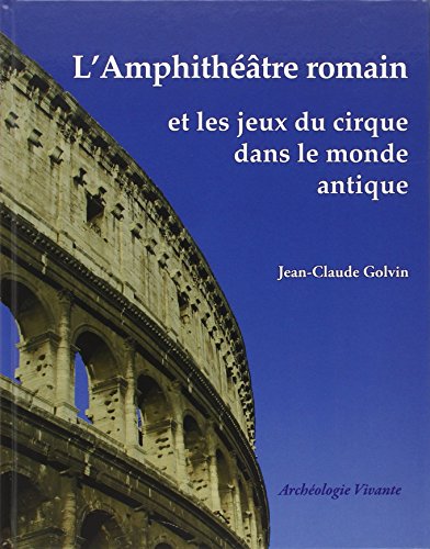 Download L' amphithéâtre romain et les jeux du cirque dans le monde antique Download L' amphithéâtre romain et les jeux du cirque dans le monde antique