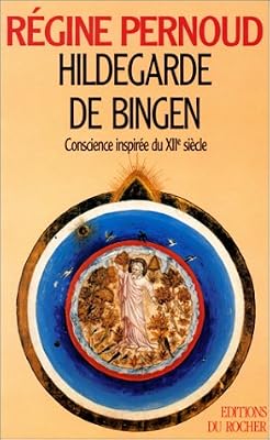 HILDEGARDE DE BINGEN. Conscience inspirée du XIIème siècle