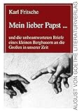 Image de Mein lieber Papst ...: und die unbeantworteten Briefe eines kleinen Bergbauern an die Großen in uns