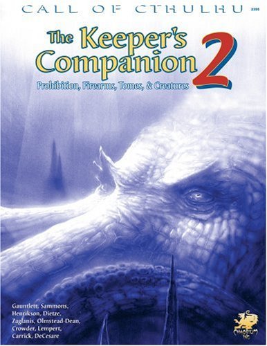 The Keeper's Companion, Vol. 2: Prohibition, Firearms, Tomes & Creatures (Call of Cthulhu) by Lynn Willis (1-Dec-2002) Paperback