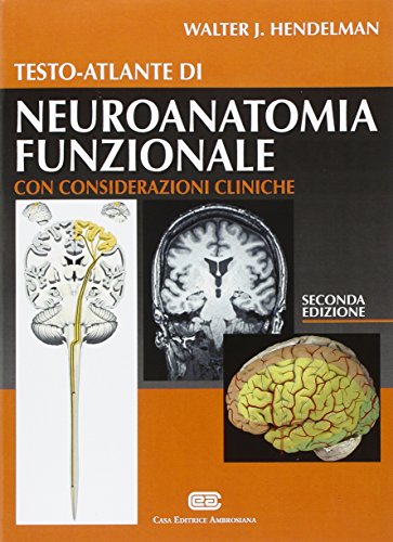 Testo-atlante di neuroanatomia funzionale. Con considerazioni cliniche