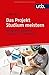 Das Projekt Studium meistern: Erfolgreich studieren ohne sich zu verzetteln by 