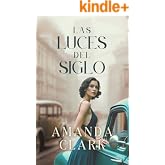 Las Luces del Siglo: Ficci&oacute;n hist&oacute;rica rom&aacute;ntica (Herencias de Barcelona)