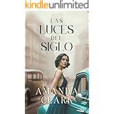 Las Luces del Siglo: Ficci&oacute;n hist&oacute;rica rom&aacute;ntica (Herencias de Barcelona)