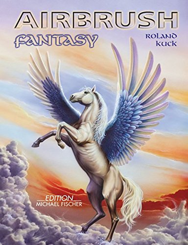 Download Airbrush Fantasy: inkl. DVD mit Übungen Schritt für Schritt erklärt Download Airbrush Fantasy: inkl. DVD mit Übungen Schritt für Schritt erklärt