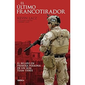 El último francotirador: El relato en primera persona de un SEAL Team Three