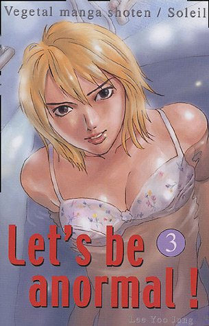 Let's Be Anormal — Tome 3