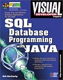SQL Database Programming with Java, w. CD-ROM: Creating Fast, Efficient Database Applications for the Web (Visual Developer) by
