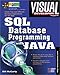 SQL Database Programming with Java, w. CD-ROM: Creating Fast, Efficient Database Applications for the Web (Visual Developer) by
