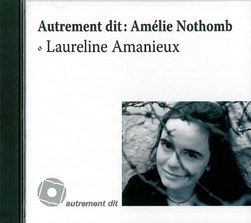 Autrement Dit:Amelie Nothomb/1cd MP3/Pvc 15,99e