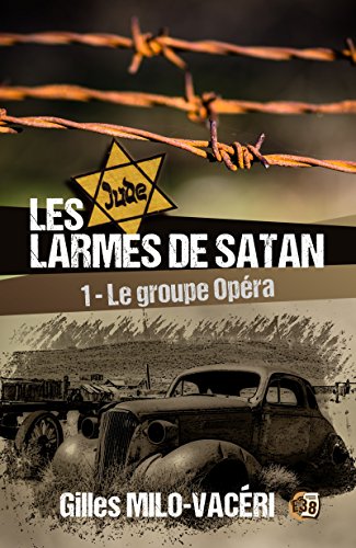 Télécharger Les Larmes de Satan - Tome 1: Le Groupe Opéra (Romans historiques) Francais PDF
