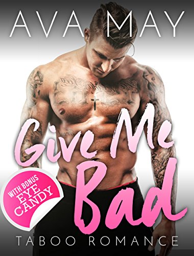 Give Me Bad: A Taboo Contemporary Romance (English Edition)