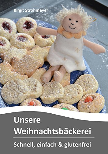 Download Unsere Weihnachtsbäckerei: schnell, einfach & glutenfrei Download Unsere Weihnachtsbäckerei: schnell, einfach & glutenfrei