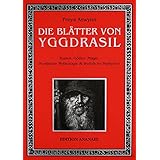 Die Blätter von Yggdrasil: Runen, Götter, Magie, Nordische Mythologie & Weibliche Mysterien: Runen, Götter, Magie, Nordische 