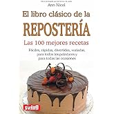 Libro cl&aacute;sico de la reposter&iacute;a, el: Las 100 mejores recetas (DIVULGACION)