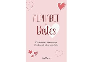 Alphabet des Dates: 100 activités à faire en couple | Livre à remplir à deux avec photos | Faites grandir votre relation avec amour, complicité et romantisme
