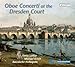 Produktbild Oboe Concerti at the Dresden court by X.Loffler/M.Bosch/D.Deuter/Batzdorfer Hofkapelle (2008-11-13)