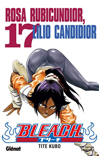 Download Bleach - Tome 17 : Rosa Rubicundior, Lilio Candidior