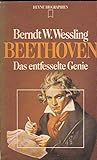 Beethoven. Das entfesselte Genie. by 