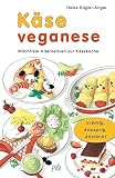 Cover zum Buch Käse veganese: Milchfreie Alternative...