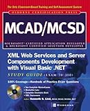 Image de McAd/McSd Xml Web Services and Server Components Development With Visual Basic.Net Study Guide: (Exam 70-310)