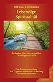 Lebendige Spiritualität: Gedanken über die spirituellen Grundlagen der GFK. by 